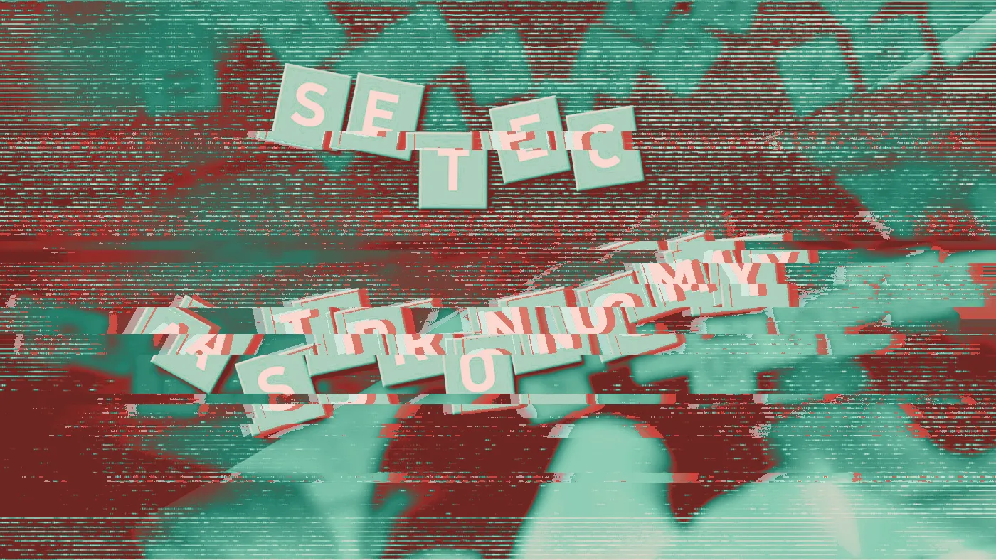 Orange letter tiles spelling Setec Astronomy over a glitchy red and teal background